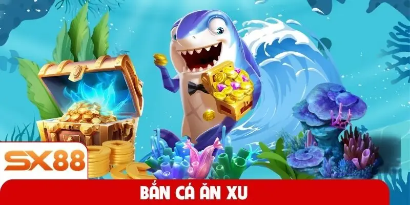 Bắn cá ăn xu