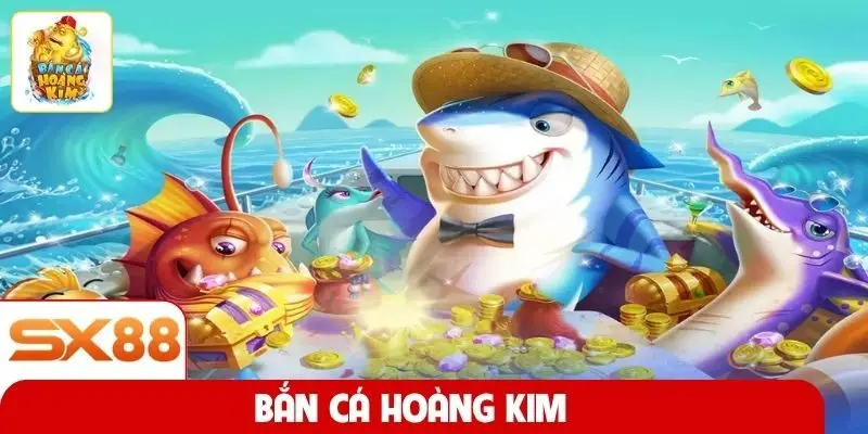 Bắn cá Hoàng Kim