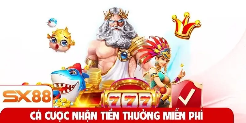 Cá cược nhận tiền thưởng miễn phí