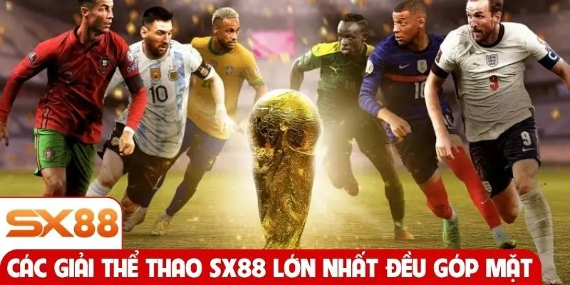 Các giải thể thao SX88 lớn nhất đều góp mặt