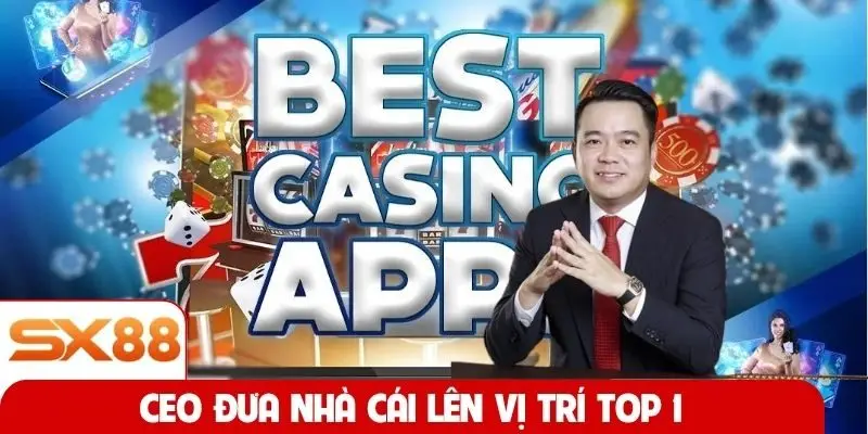 CEO đưa nhà cái lên vị trí top 1