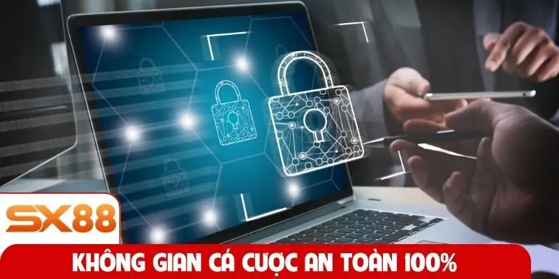 Không gian cá cược an toàn 100%