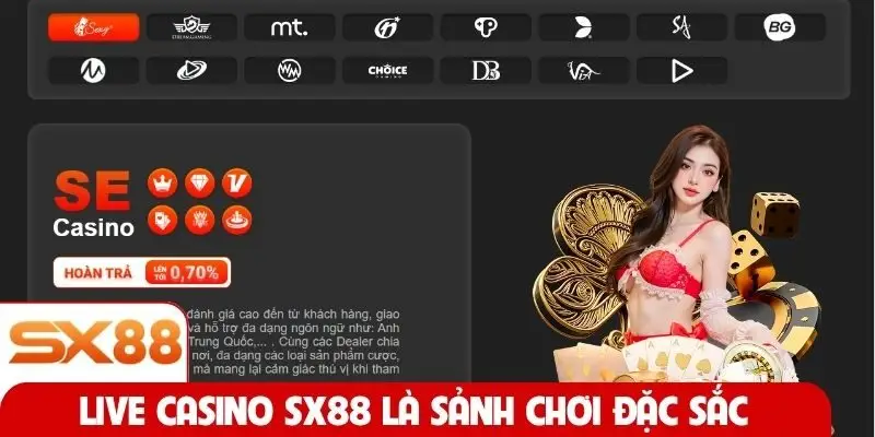 Live casino SX88 là sảnh chơi đặc sắc