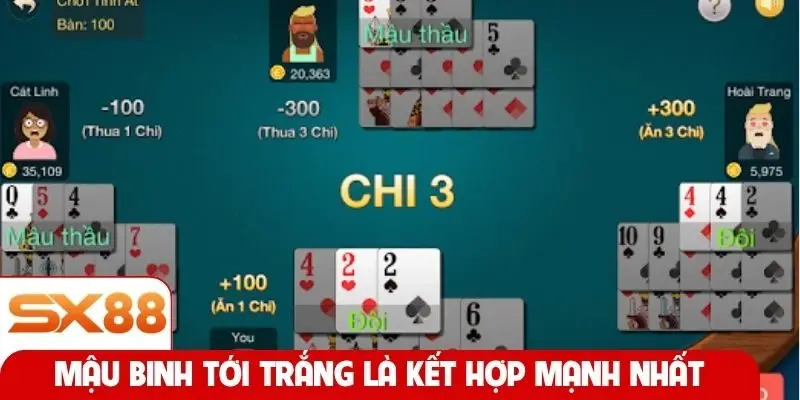 Mậu binh tới trắng là kết hợp mạnh nhất