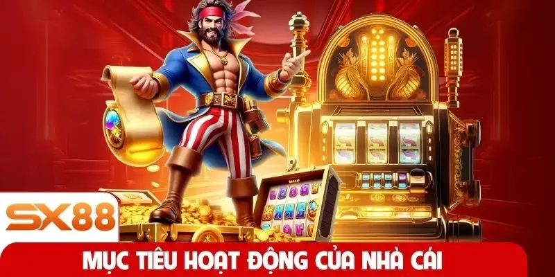 Mục tiêu hoạt động của nhà cái