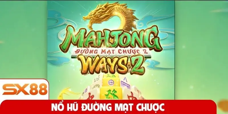 Nổ hũ Đường Mạt Chược
