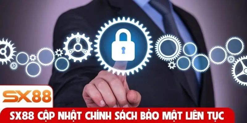 SX88 cập nhật chính sách bảo mật liên tục