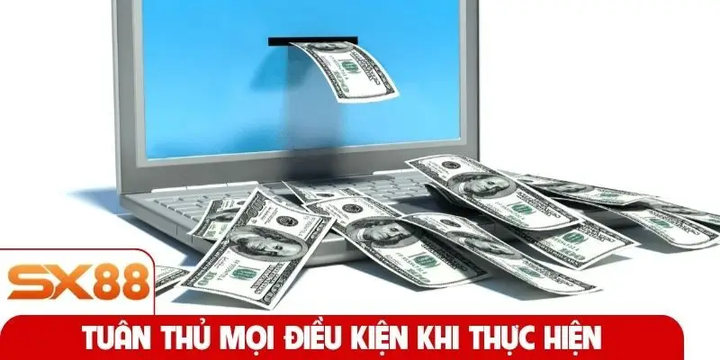 Tuân thủ mọi điều kiện khi thực hiện nhận thưởng từ SX88
